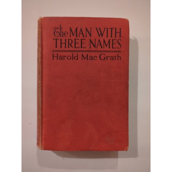 The Man With Three Names HC Vtg Harold Mac Grath Ralph Coleman 1920 Grosset